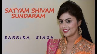 Satyam Shivam Sundaram  Sarrika Singh Live [upl. by Ricardo]