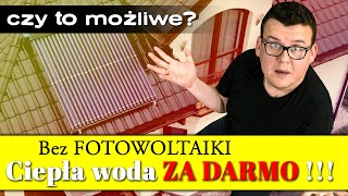 Ciepła woda za darmo  ❌ BEZ FOTOWOLTAIKI ❌ [upl. by Arrahs]