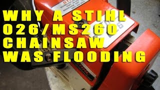 Why A STIHL Chainsaw Kept Flooding And How To Fix It  Stihl 026MS260 [upl. by Shulem381]