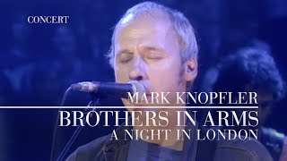 Mark Knopfler  Brothers In Arms A Night In London  Official Live Video [upl. by Ayoj]