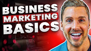 Understanding Marketing Basics For Businesses  Marketing 101 [upl. by Britton]