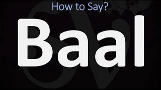 How to Pronounce Baal CORRECTLY [upl. by Htes]