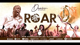 ROAR  Dunsin Oyekan [upl. by Uri466]