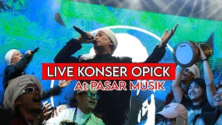 OPICK  LIVE KONSER AT PASAR MUSIK [upl. by Nylareg713]