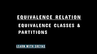 Equivalence Relation  Equivalence Classes and Partitions  Discrete Mathematics [upl. by Leina]