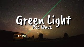 Rod Wave  Green Light Lyrics [upl. by Eelirol]