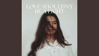 Love Shouldnt Be A Fight [upl. by Chancellor]