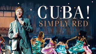 Cuba Starring Simply Red  Recorded Live at El Gran Teatro Havana [upl. by Snapp]