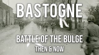 Battle of the Bulge Bastogne WWII Then amp Now  13 EPIC Photographs [upl. by Niras]