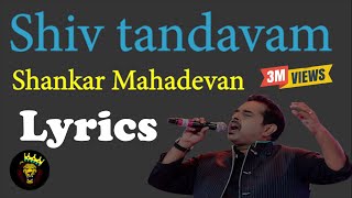 Shiv Tandavam  Shankar Mahadevan Lyrics🎵 [upl. by Iohk]