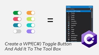 Toggle Button and Adding Controls To Visual Studio Toolbox [upl. by Darwen]