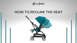 How to Recline the Seat  Eezy S Twist 2  Eezy S Twist2  CYBEX Tutorial [upl. by Mimajneb501]