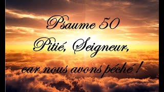 Psaume 50  Pitié Seigneur car nous avons péché [upl. by Alilad246]