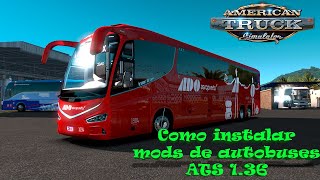 Como instalar mods de autobuses en American Truck Simulator 136│mod bus para ats 136│mod autobuses [upl. by Billye25]