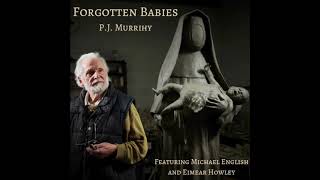 Forgotten Babies  PJ Murrihy [upl. by Vern940]