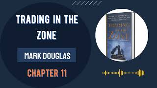 Trading In The Zone Audiobook by Mark Douglas  Chapter Eleven [upl. by Lauzon]