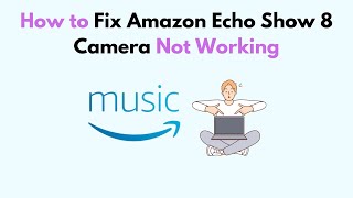 How to Fix Amazon Echo Show 8 Camera Not Working [upl. by Ellison]