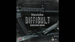 Masicka  Difficult Official Audio [upl. by Ahsiel]