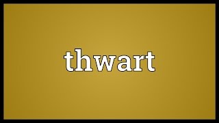 Thwart Meaning [upl. by Bala]