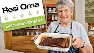 Resi Oma kocht  Schweinsbraten [upl. by Romney]