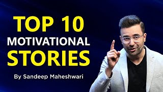 TOP 10 MOTIVATIONAL STORIES  By Sandeep Maheshwari  Compilation of Best Stories in Hindi [upl. by Guzel]