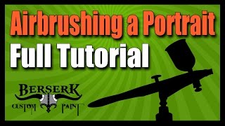 Airbrushing A Portrait  Full Tutorial [upl. by Morell748]