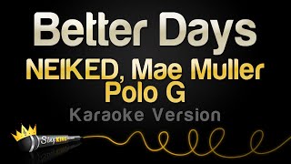 NEIKED Mae Muller Polo G  Better Days Karaoke Version [upl. by Franza]