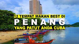 12 TEMPAT MAKAN SEDAP DI PENANG [upl. by Sardse]