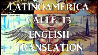 Calle 13 – Latinoamérica  Lyrics  English translation [upl. by Gardy]