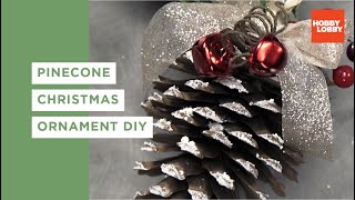 Pinecone Christmas Ornament DIY  Hobby Lobby® [upl. by Enybor]