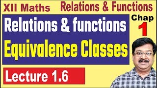 16 Equivalence Classes relations amp functions in hindi for Class 12 Maths arvind academy [upl. by Vaenfila296]