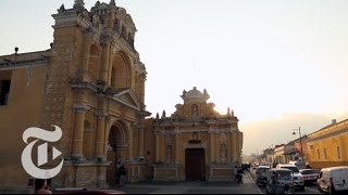 What to Do in Antigua Guatemala  36 Hours Travel Videos  The New York Times [upl. by Esor]