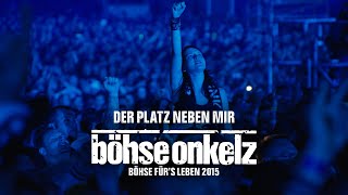 Böhse Onkelz  Der Platz neben mir Böhse fürs Leben 2015 [upl. by Plunkett]