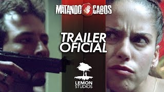 Matando Cabos  Trailer Oficial [upl. by Goulet]