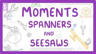 GCSE Physics  How Moments Work  Spanners and Seesaws 46 [upl. by Mulry]