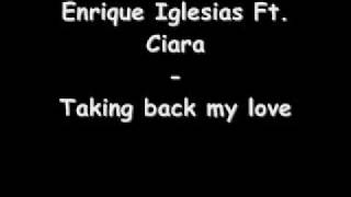 Enrique Iglesias Ft Ciara  Taking back my love Lyrics in info box [upl. by Olva180]