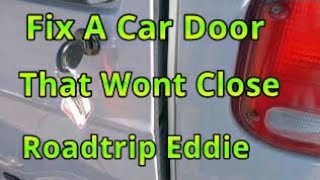 How To Fix A Car Door That Wont Close And Wont Stay Closed And Wont Latch Breakdown VanLife [upl. by Dhar]