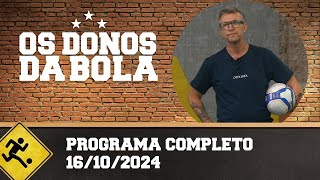 AO VIVO OS DONOS DA BOLA  16102024 [upl. by Silohcin]