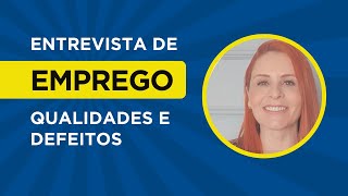 Entrevista de emprego qualidades e defeitos [upl. by Eelnayr]