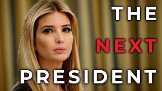 The Next President Ivanka Trump [upl. by Prissie]