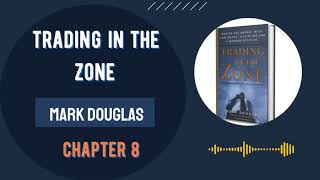 Trading In The Zone Audiobook by Mark Douglas  Chapter Eight [upl. by Grimaldi]