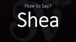 How to Pronounce Shea CORRECTLY [upl. by Abixah695]