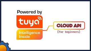 Working with Tuya Cloud API Introduction for beginners [upl. by Wales525]