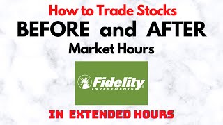 How to Trade Stocks BEFORE and AFTER Market Hours  Extended Trading in Fidelity [upl. by Halac284]