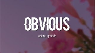 Ariana Grande  obvious Clean Lyrics [upl. by Shelman652]