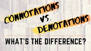 Connotations and Denotations Explained [upl. by Ayanej806]