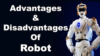 Advantages and Disadvantages of Robot in English [upl. by Laynad45]