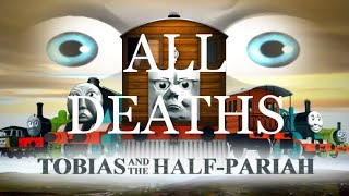 “Tobias And The HalfPariah” All deaths [upl. by Egin]