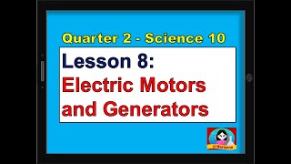 Lesson 8 Electric Motors and Generators [upl. by Airpal]