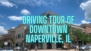 Downtown Naperville IL Driving Tour  Naperville Illinois  Chicago Western Suburbs [upl. by Atinar]